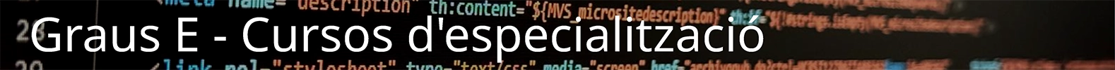 Graus E - Cursos d'especialitzaci&oacute;